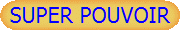 SUPER POUVOIR